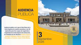 Audiencia Pública de aspirantes a Magistrado (a) Sala Especial de Instrucción | Jueves 03 septiembre