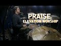 Praise | Elevation Worship | Drum Cover