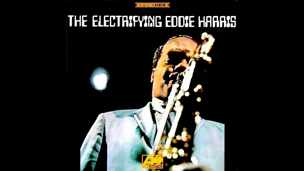 Eddie Harris – The Electrifying Eddie Harris – All Night Flight