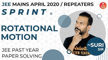 Rotational Motion | JEE Mains April 2020 Sprint | IIT JEE Physics | IIT JEE Mains 2020 @JEEVedantu