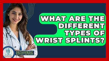 What Are The Different Types Of Wrist Splints? - Orthopedic Support Network