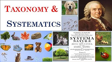 Taxonomy | Systematics | Carolus Linnaeus | Part 1