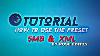 TUTORIAL HOW TO USE THE PRESET 5MB & XML | ALIGHT MOTION ROSE EDITZY🥀🎟️