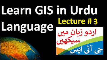 Learn GIS in Urdu Language - Lecture 3