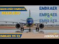 Embraer E195-E2 - O maior avião comercial brasileiro