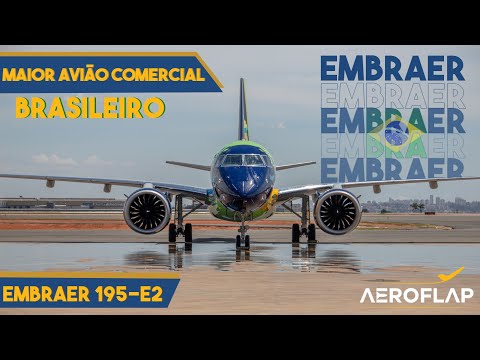 Embraer E195-E2: Conheça o maior avião fabricado no Brasil