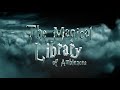 The Magical Library of Ambiences *NEW NAME* trailer