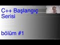 C++ Başlangıç Serisi - Bölüm 1