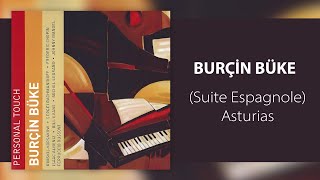 Burçin Büke - (Suite Espagnole) Asturias (Official Audio Video)