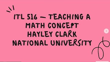 ITL 516 Teaching a Math Concept