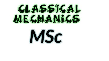 Classical Mechanics || MSc Physics (intro)