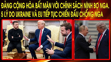 Đảng Cộng Hòa bất mãn với chính sách nịnh bợ Nga. 5 lý do Ukraine và EU tiếp tục chiến đấu chống Nga
