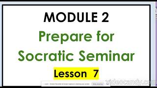 Lesson Tutorial #1 M2 L7: Prepare for Socratic Seminar