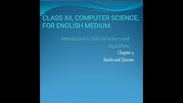 CLASS XII, COMPUTER SCIENCE, CHAPTER 4 STACK N QUEUE, EM, PART 1