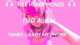 YAMEII - BABY MY PHONE(16D Audio)