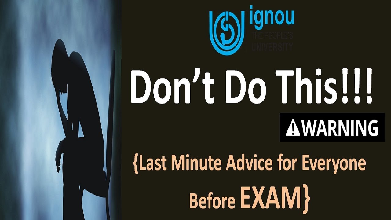 Don't Do This in EXAMINATION HALL in IGNOU for Dec 2017 Exam [Last minute Advice for Everyone]