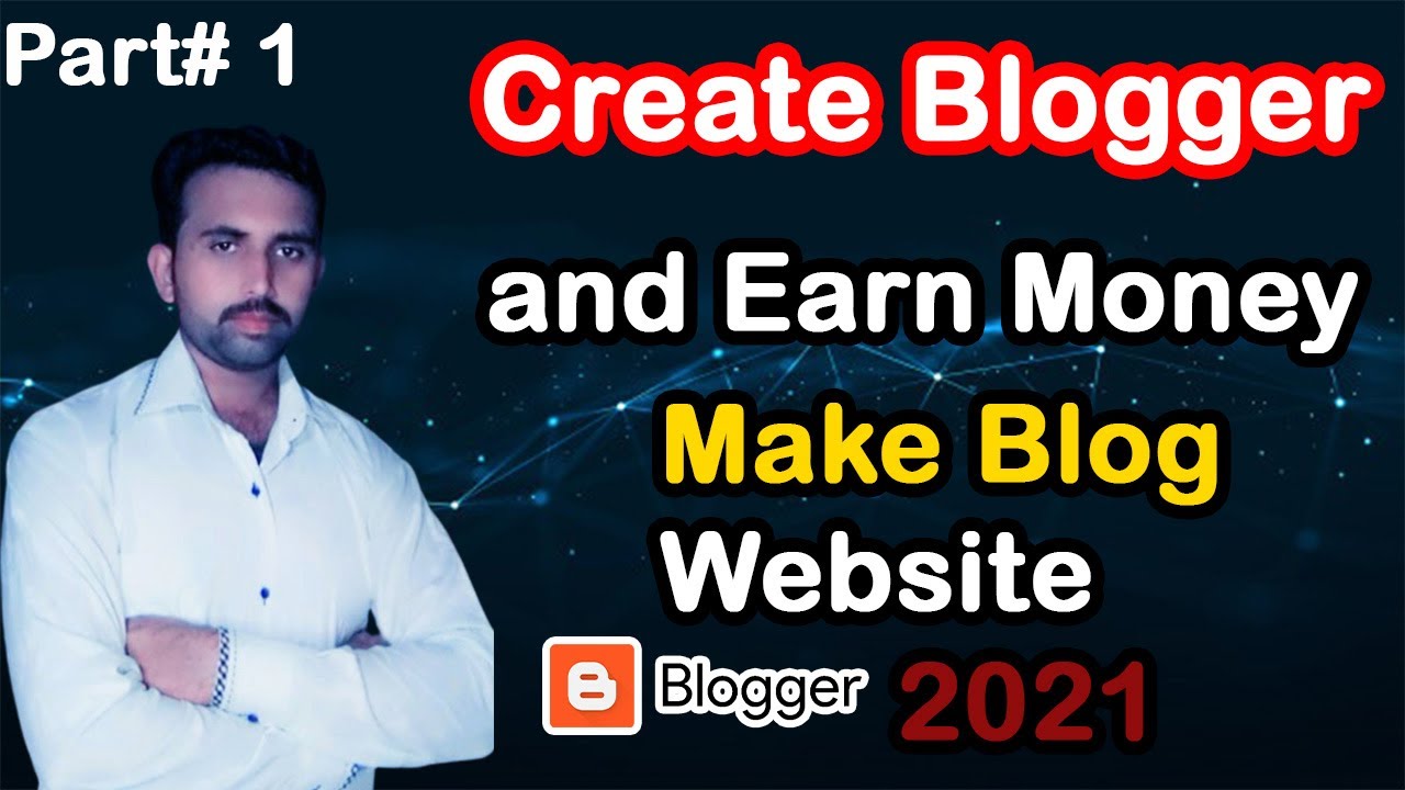 How to create a blog/website | Make a blogger and earn money | Part 1 ...