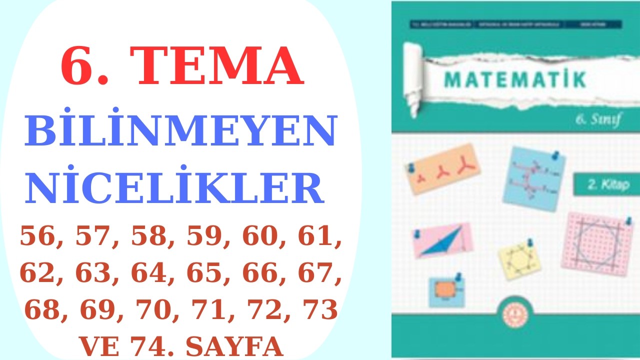 6.SINIF MATEMATİK DERS KİTABI MEB YAYINLARI 6. TEMA BİLİNMEYEN NİCELİKLER