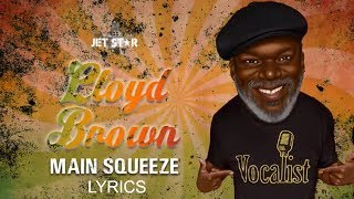 Main Squeeze - Lloyd Brown Lyric Video