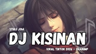 DJ KISINAN | MASDDDHO VIRAL TIKTOK 2026 - DHANIMP 