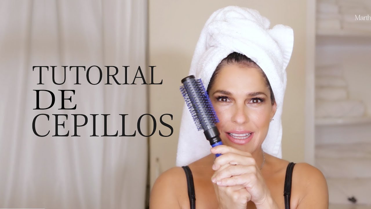 Tutorial de cepillos | Martha Debayle