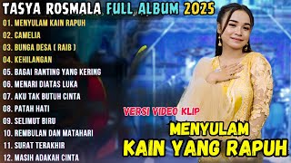 MENYULAM KAIN RAPUH - TASYA ROSMALA FULL ALBUM TERBARU 2025 || OM ADELLA FULL ALBUM TERBARU 2025