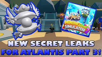 NEW SECRET LEAKS FOR ATLANTIS PART 3 - Roblox Mining Simulator 2