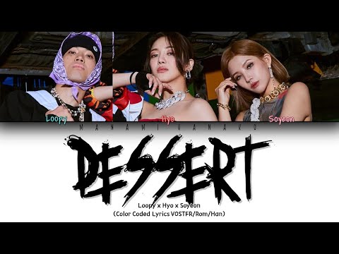 {VOSTFR} HYO (효연) - ‘DESSERT (Ft Loopy x SOYEON ((G)I-DLE)’ (Color Coded Lyrics Français/Rom/Han/가사)
