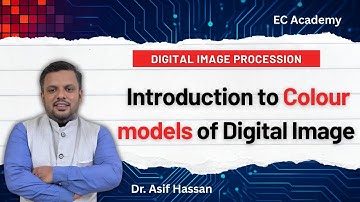 DIP#34 Introduction to Colour models of Digital image || EC Academy