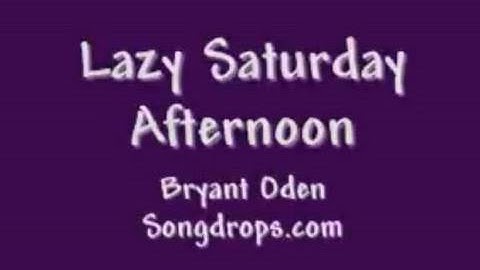 Funny Song for kids and everyone: Lazy Saturday Afternoon