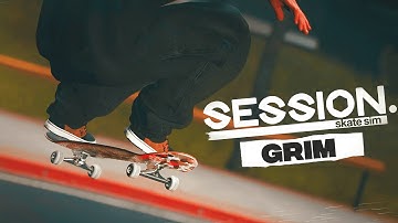 GRIM - Session: Skate Sim (Realistic Edit) - zolah