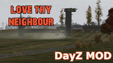 DayZ MOD  |  Overpoch - Napf  |  love thy neighbor