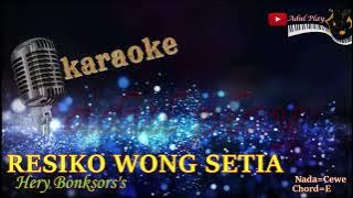RESIKO WONG SETIA KARAOKE - Hery Bonksors's (NADA CEWE)