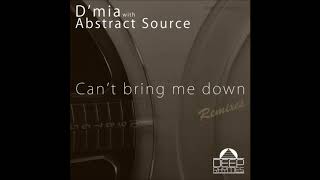 D´mia Wit Abstract Source - Cant Bring Me Down (Calectro Remix)