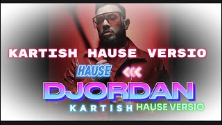 DJORDAN - KARTISH ( HAUSE VERSION) Resimi