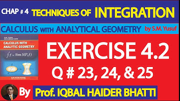 Ch# 4|TECHNIQUES OF INTEGRATION|EXERCISE 4.2 Q 23 to25|Calculus& Analytic Geometry by SM Yusuf Lec10