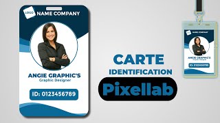 COMMENT FAIRE UNE CARTE D'IDENTIFICATION SUR ANDROID AVEC PIXELLAB