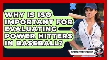 Why Is ISO Important For Evaluating Power Hitters In Baseball? - Baseball Statistics Vault