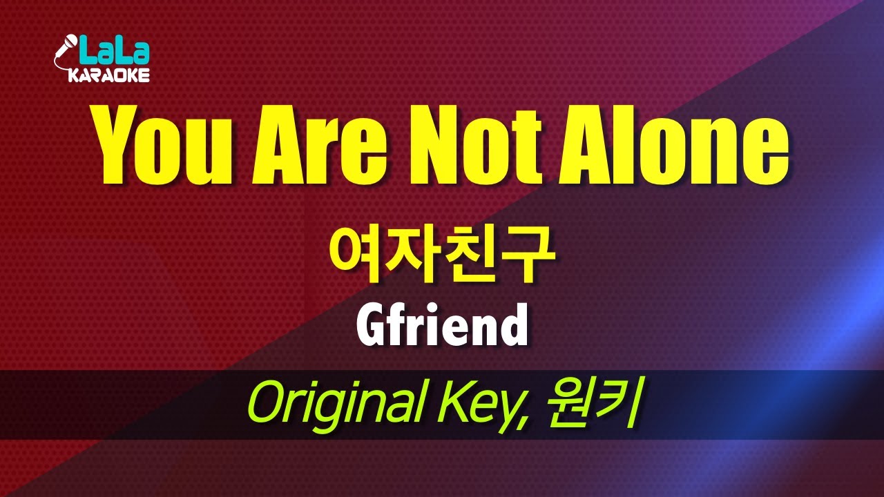 여자친구(Gfriend) - You Are Not Alone 노래방 mr LaLaKaraoke Kpop