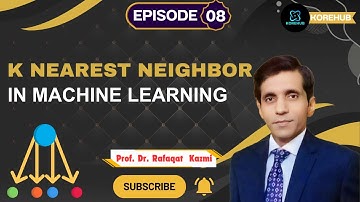EP#8 |  KNN Algorithm in Machine Learning | KNN Algorithm Example |  K Nearest Neighbor