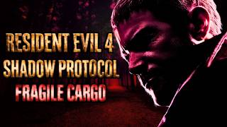 RE4 REMAKE MOD - Shadow Protocol Fragile Cargo (Extreme Version)