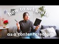 How to Set Goals as a Content Creator ✏️ that you&#39;ll ACTUALLY achieve