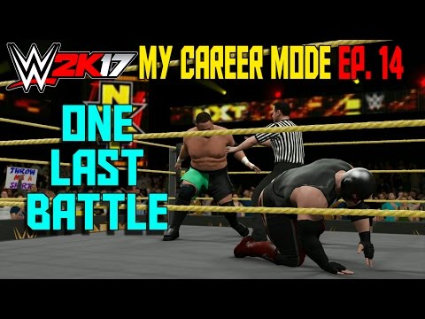 one-last-battle-|-wwe-2k17-my-career-mode-gameplay-ep.-14-(mycareer-reaction-part-14)