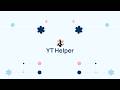 YT Helper – Turn YouTube Into a Productivity Machine 🎯📺