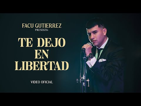 Te dejo en libertad - Facu Gutierrez
