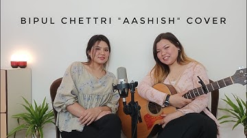 Bipul Chettri -  Aashish Cover