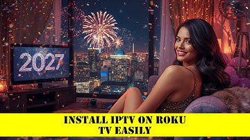 Install IPTV on Roku TV Easily