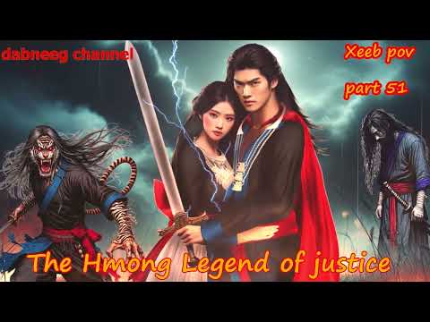 Xeeb Pov The Swordsman legend Episode 51 - Hmong Action Warrior Story