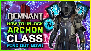 Remnant 2 - How To Unlock SECRET Archon Class Archetype! All Items & Location, Full Skills & Perks