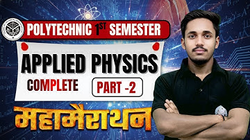 APPLIED PHYSICS -1 || COMPLETE MARATHON || POLYTECHNIC 1ST SEMESTER BY SHIKHAR SIR